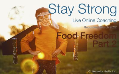 Stay Strong March 2022 Food Freedom – Part 2